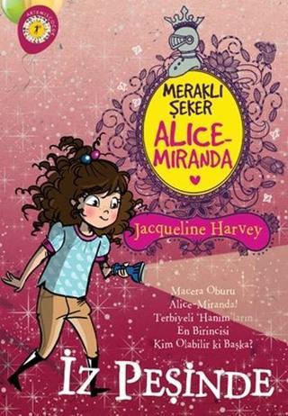 Meraklı Şeker Alice Miranda-İz Peşinde - Jacqueline Harvey - Artemis Çocuk