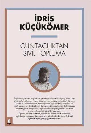 Cuntacılıktan Sivil Topluma - İdris Küçükömer - Kapı Yayınları