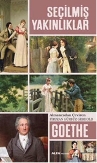 Seçilmiş Yakınlıklar - Johann Wolfgang Von Goethe - Alfa Yayıncılık