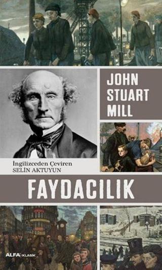 Faydacılık - John Stuart Mill - Alfa Yayıncılık