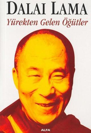 Dalai Lama-Yürekten Gelen Öğütler - Dalai Lama - Alfa Yayıncılık