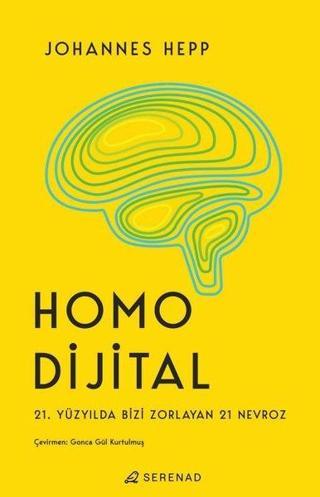 Homo Dijital - 21. Yüzyılda Bizi Zorlayan 21 Nevroz - Johannes Hepp - Serenad