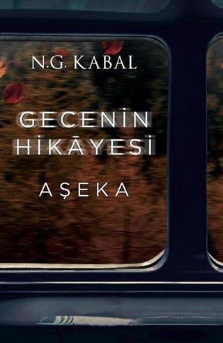 Gecenin Hikayesi - Aşeka - N. G. Kabal - Martı Yayınları Yayınevi