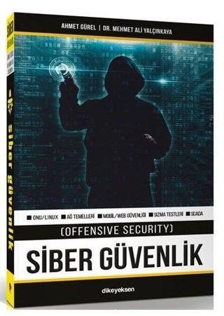 Siber Güvenlik - Offensive Security - Ahmet Gürel - Dikeyeksen