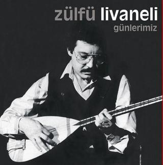 Seyhan Müzik Zülfü Livaneli Günlerimiz Plak - Zülfü Livaneli