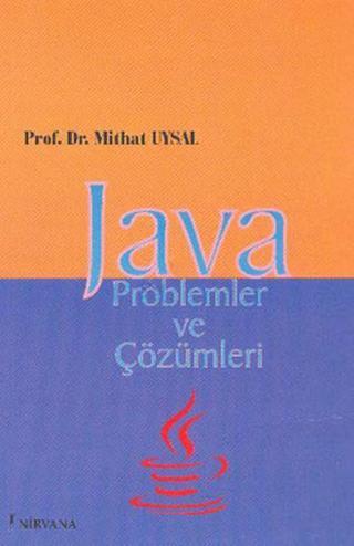 Java Problemler ve Çözümleri - Prof. Dr. Mithat Uysal - Nirvana Yayınları