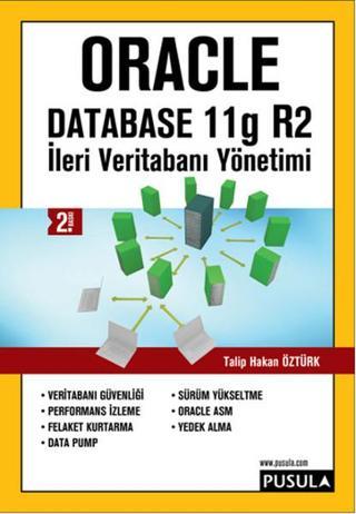 İleri Veritabanı Yöntemi-Oracle Database11 g R2 Talip Hakan Öztürk Pusula Yayıncılık
