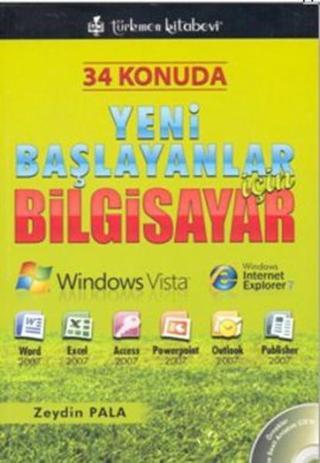 Yeni Başlayanlar için Bilgisayar - Zeydin Pala - Türkmen Kitabevi