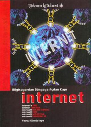 İnternet - Yavuz Gümüştepe - Türkmen Kitabevi