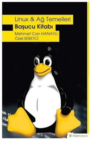 Linux ve Ağ Temelleri Başucu Kitabı - Mehmet Can Hanaylı - Hiperlink