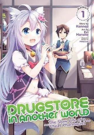 Drugstore in Another World: The Slow Life of a Cheat Pharmacist (Manga) Vol. 1 (Drugstore in Another - Kennoji  - Seven Seas Entertainment, LLC