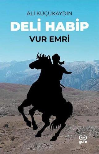Deli Habip - Vur Emri - Ali Küçükaydın - Gufo Yayınları