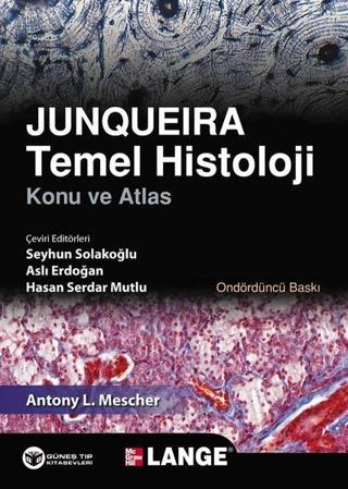 Junqueira Temel Histoloji Konu ve Atlas - Anthony L. Mescher - Güneş Tıp Kitabevleri