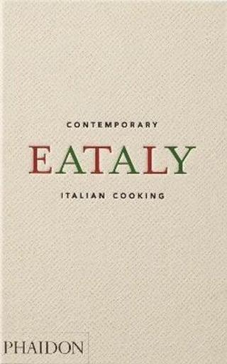 Eataly, Contemporary Italian Cooking - Oscar Farinetti - Phaidon Press Ltd