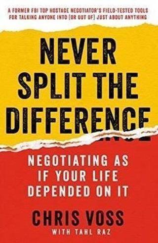 Never Split the Difference: Negotiating as If Your Life Depended on It Chris Voss Harper Collins US