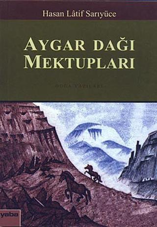 Aygar Dağı Mektupları - Hasan Latif Sarıyüce - Yaba Yayınları