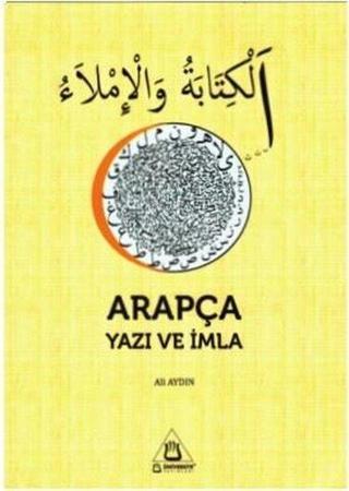 Arapça Yazı ve İmla - Ali Aydın - Üniversite Yayınları