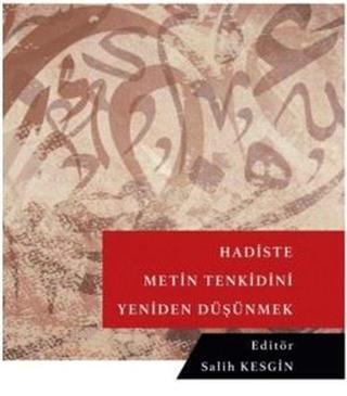 Hadiste Metin Tenkidini Yeniden Düşünmek - Kolektif  - Üniversite Yayınları