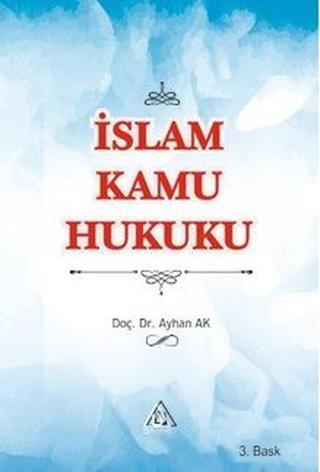 İslam Kamu Hukuku - Ayhan Ak - Üniversite Yayınları