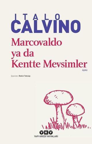 Marcovaldo ya da Kentte Mevsimler - Italo Calvino - Yapı Kredi Yayınları