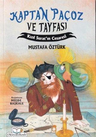 Kaptan Paçoz ve Tayfası - Kızıl Surat'ın Cesareti - Mustafa Öztürk - Okuyan Kedi Yayınları