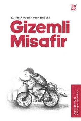Gizemli Misafir - Kuran Kıssalarından Bugüne - Ayşe Şeker Kılıç - Türkiye Diyanet Vakfı Yayınları