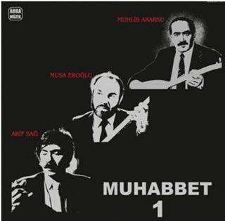 Şah Müzik Arif Sağ Musa Eroğlu Muhlis Akarsu Muhabbet-1 Plak - Arif Sağ