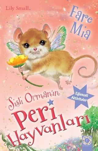 Sisli Orman'ın Peri Hayvanları-Fare Mia - Lily Small - Artemis Çocuk