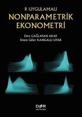 R Uygulamalı Nonparametrik Ekonometri - Sinem Güler Kangallı Uyar - Der Yayınları