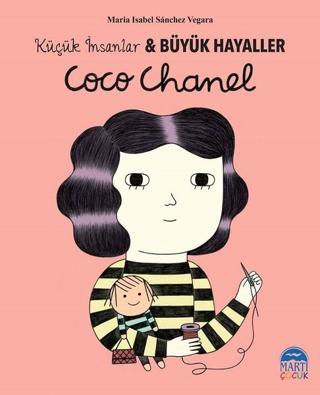 Coco Chanel-Küçük İnsanlar ve Büyük Hayaller - Maria Isabel Sánchez Vegara - Martı Yayınları Yayınevi