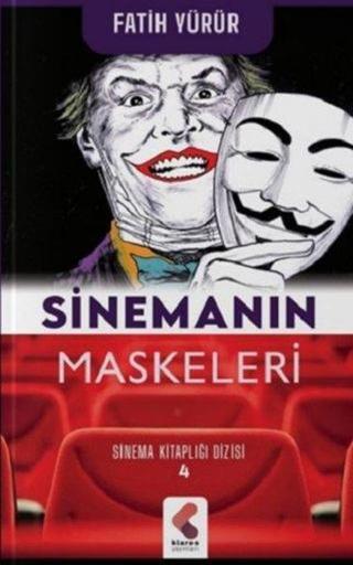 Sinemanın Maskeleri - Sinema Kitaplığı Dizisi 4 - Fatih Yürür - Klaros Yayınları