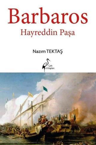 Barbaros Hayreddin Paşa - Nazım Tektaş - Çatı Kitapları Yayınevi