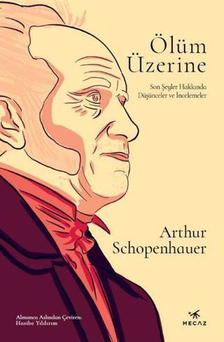 Ölüm Üzerine - Son Şeyler Hakkında Düşünceler ve İncelemeler - Arthur Schopenhauer - Mecaz