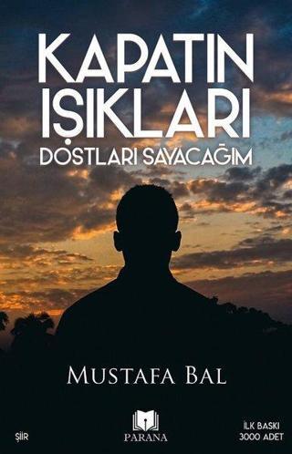 Kapatın Işıkları Dostları Sayacağım - Mustafa Bal - Parana