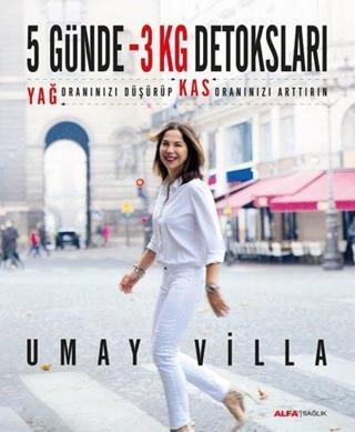 5 Günde 3 Kg Detoksları - Umay Villa - Alfa Yayıncılık