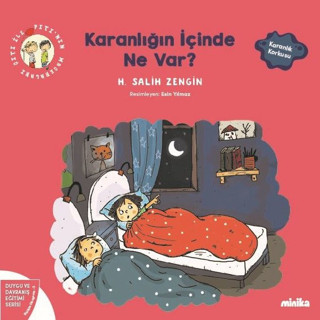 Karanlığın İçinde Ne Var? Çıtı İle Pıtı'nın Maceraları 3 - Duygu ve Davranış Eğitimi Serisi - Minika Kitap