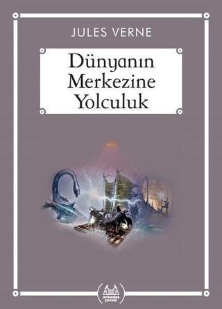 Dünyanın Merkezine Yolculuk - Jules Verne - Arkadaş Yayıncılık