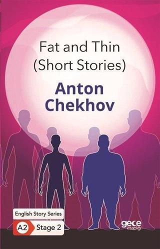 Fat and Thin - Short Stories - English Story Series - A2 Stage 2 - Anton Chekhov - Gece Kitaplığı