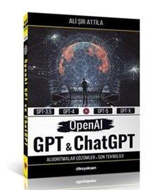 OpenAI GPT ve ChatGPT - Ali Şir Attila - Dikeyeksen