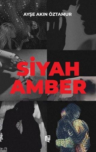 Siyah Amber - Ayşe Akın Öztamur - Lora Yayıncılık
