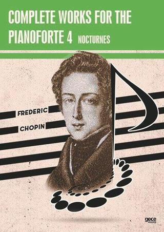 Complete Works For The Pianoforte 4 - Nocturnes - Frederic Chopin - Gece Kitaplığı
