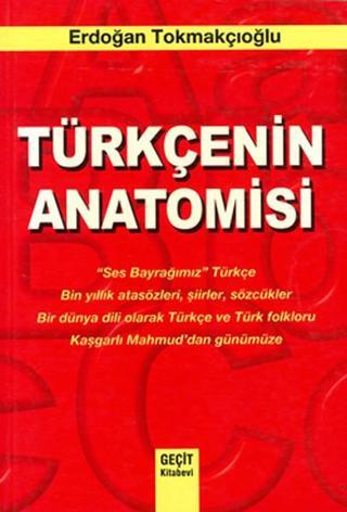 Türkçenin Anatomisi - Erdoğan Tokmakçıoğlu - Geçit
