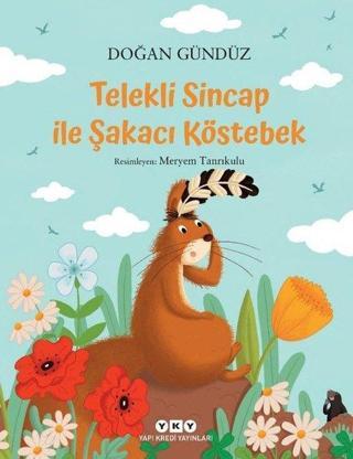 Telekli Sincap ile Şakacı Köstebek - Doğan Gündüz - Yapı Kredi Yayınları