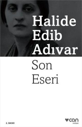 Son Eseri - Halide Edib Adıvar - Can Yayınları