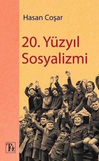20. Yüzyıl Sosyalizmi - Hasan Coşar - Töz Yayınları