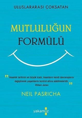 Mutluluğun Formülü - Neil Pasricha - Yakamoz Yayınları