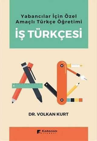 Yabancılar İçin Özel Amaçlı Türkçe Öğretimi İş Türkçesi - Volkan Kurt - Karahan Kitabevi