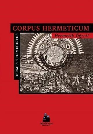 Corpus Hermeticum-Hermetik Öğreti - Hermes Trismegistus - Mavi Kalem Yayınevi