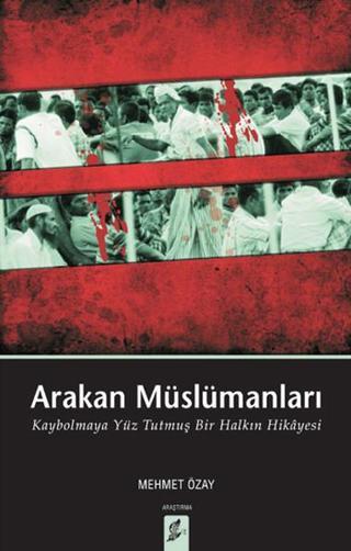 Arakan Müslümanları - Mehmet Özay - Okur Kitaplığı