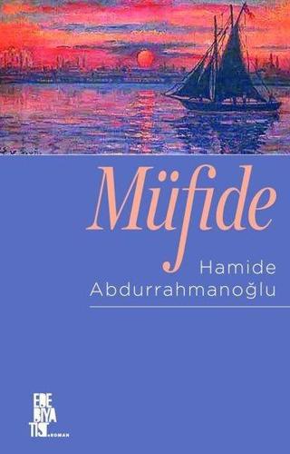Müfide - Hamide Abdurrahmanoğlu - Edebiyatist